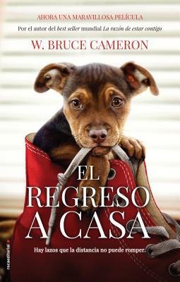 Razon de Estar Contigo, La. El Regreso a Casa (Movie Tie-In) by W. Bruce Cameron