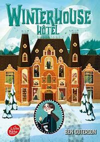 Winterhouse Hôtel - Tome 1 by Ben Guterson