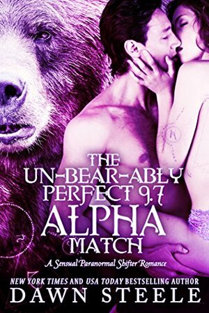 The Un-bear-ably Perfect 9.7 Alpha Match by Dawn Steele