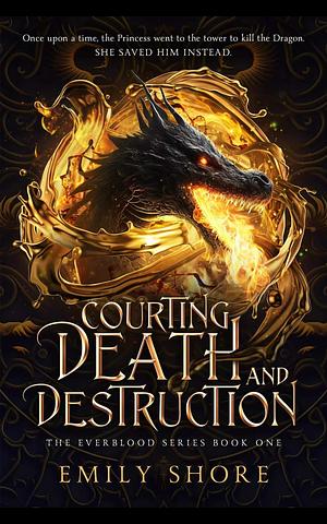 Courting Death and Destruction by Emily Shore