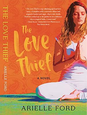 The Love Thief by Arielle Ford