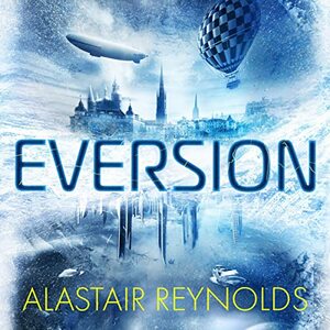 Eversion by Alastair Reynolds