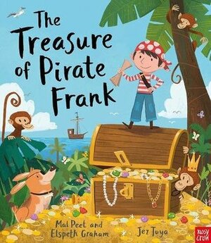 The Treasure of Pirate Frank by Mal Peet, Jez Tuya, Elspeth Graham