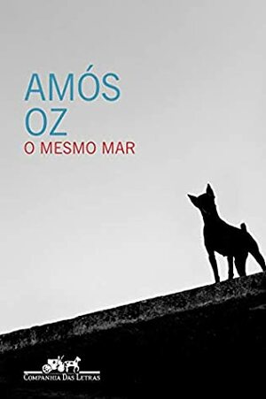 O Mesmo Mar (Em Portuguese do Brasil) by Amos Oz