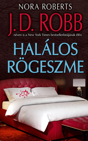 Halálos rögeszme by J.D. Robb