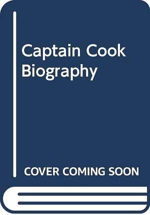 Captain Cook Biography by Richard Hough, Richard Hough