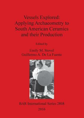 Vessels Explored: Applying Archaeometry to South American Ceramics and their Production by 