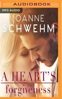 A Heart's Forgiveness: A Chance Novel by Joanne Schwehm