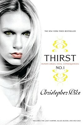 Thirst No. 1: The Last Vampire, Black Blood, Red Dice by Christopher Pike