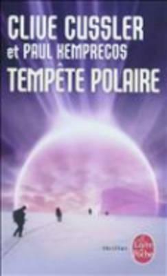 Tempète Polaire by Paul Kemprecos, Clive Cussler