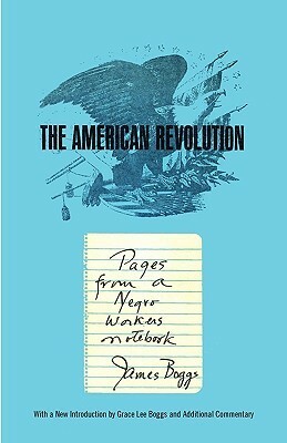 The American Revolution: Pages from a Negro Worker's Notebook by James Boggs