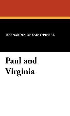 Paul and Virginia by Jacques-Henri Bernardin de Saint-Pierre