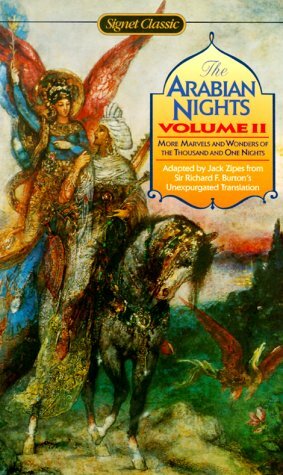Arabian Nights: More Marvels and Wonders of the Thousand and One Nights; Volume 2 of 2 by Jack D. Zipes, Richard Francis Burton