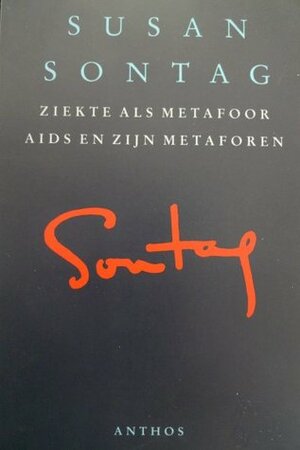 Ziekte als metafoor & AIDS en zijn metaforen by Susan Sontag