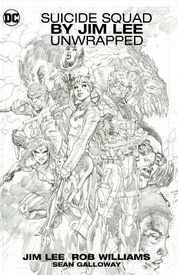 Suicide Squad by Jim Lee Unwrapped by Rob Williams