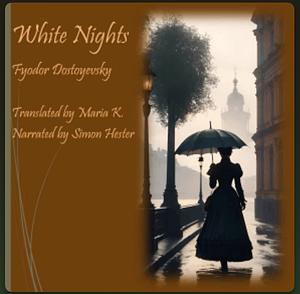 White Nights by Maria K., Fyodor Dostoevsky