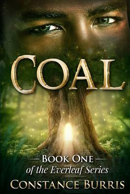 Coal: Book One of the Everleaf Series by Constance Burris