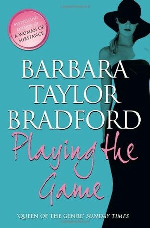 Playing the Game by Barbara Taylor Bradford