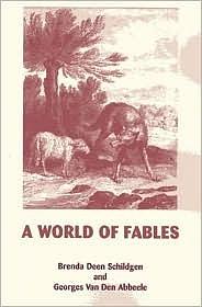 A World of Fables by Georges Van Den Abbeele, Brenda Deen Schildgen