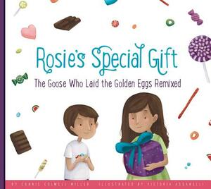 Rosie's Special Gift: The Goose Who Laid the Golden Eggs Remixed by Connie Colwell Miller