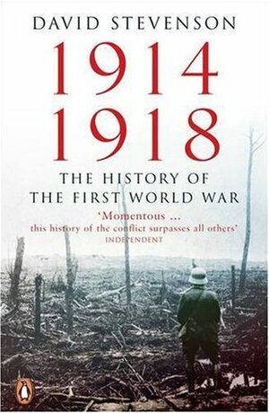 1914-1918: The History of the First World War by David Stevenson