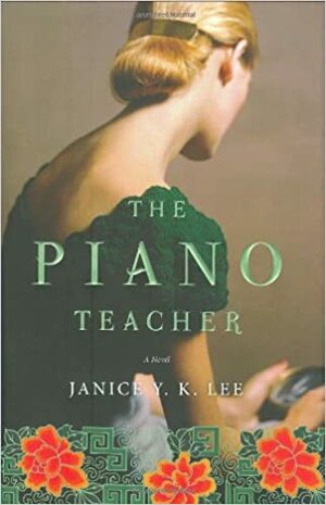 The Piano Teacher by Janice Y.K. Lee