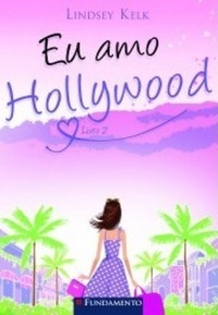 Eu amo Hollywood by Lindsey Kelk
