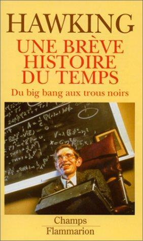 Une brève histoire du temps : du Big Bang aux trous noirs by Stephen Hawking