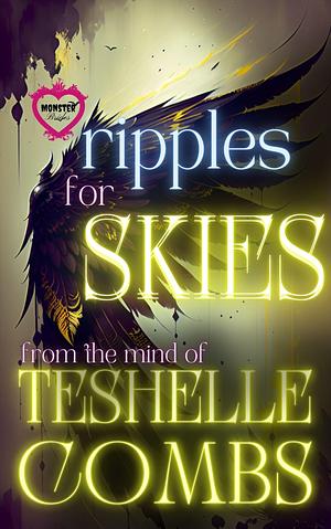 Ripples For Skies: A Monster Brides Romance by Teshelle Combs, Teshelle Combs