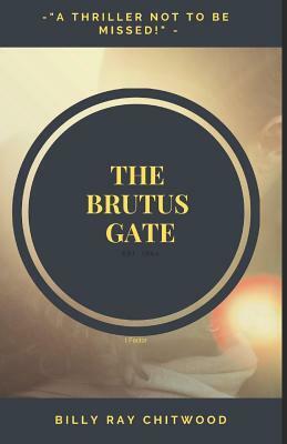 The Brutus Gate by Billy Ray Chitwood