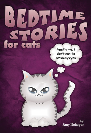 Bedtime Stories for Cats by Amy Neftzger, Eli Stein