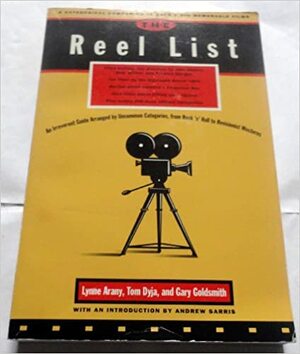 The Reel List: A Categorical Companion to Over 2,000 Memorable Films by Lynne Arany