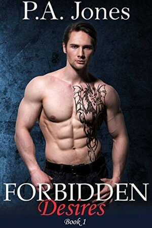 Forbidden Desires 1 by P.A. Jones