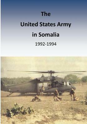 The United States Army in Somalia 1992-1994 by Department of the Army