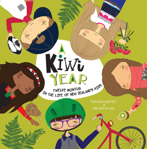 A Kiwi Year: Twelve Months in the Life of New Zealand's Kids by Tania McCartney, Tina Snerling