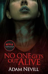 No One Gets Out Alive by Adam L.G. Nevill