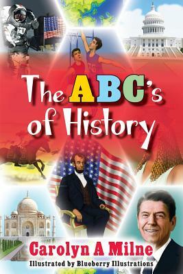 The ABC's of History by Carolyn a. Milne