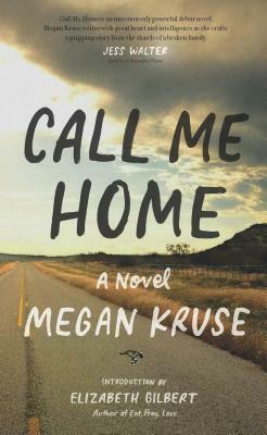 Call Me Home by Megan Kruse