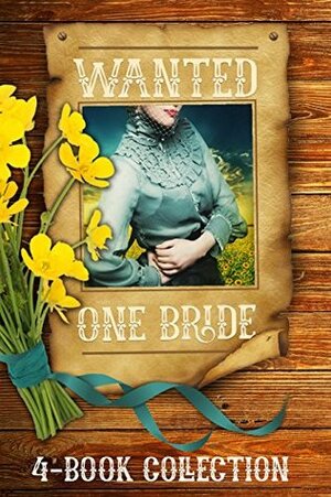 Wanted: One Bride by Peggy McKenzie, Maxine Douglas, Callie Hutton, Heidi Vanlandingham