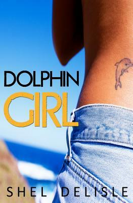 Dolphin Girl by Shel Delisle