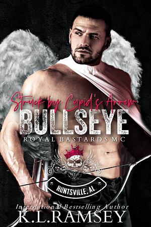 Bullseye: Struck by Cupid's Arrow by K.L. Ramsey, K.L. Ramsey