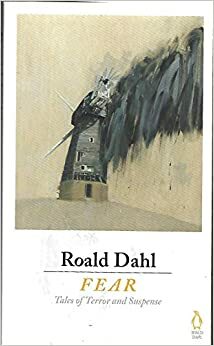 Fear: Tales of Terror and Suspense by Roald Dahl