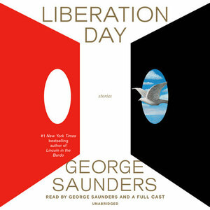 Liberation Day: Stories by George Saunders