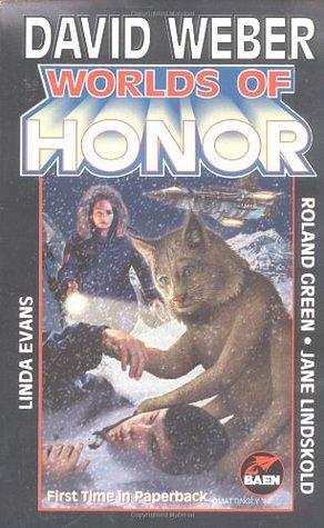 Worlds of Honor by Roland J. Green, Jane Lindskold, David Weber, Linda Evans