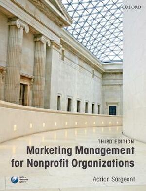 Marketing Management for Nonprofit Organizations by Adrian Sargeant