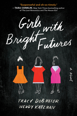 Girls with Bright Futures by Tracy Dobmeier, Wendy Katzman