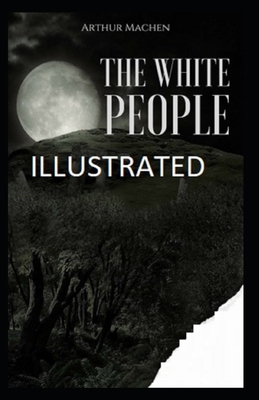 The White People Illustrated by Arthur Machen