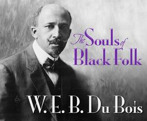 The Souls of Black Folk by W.E.B. Du Bois