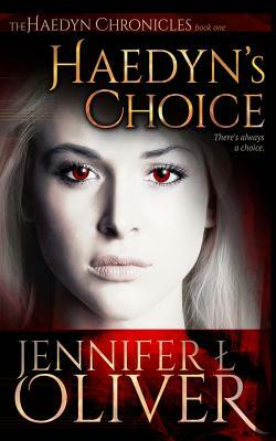 Haedyn's Choice by Jennifer L. Oliver