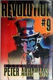 Revolution #9: A Thriller by Peter Abrahams